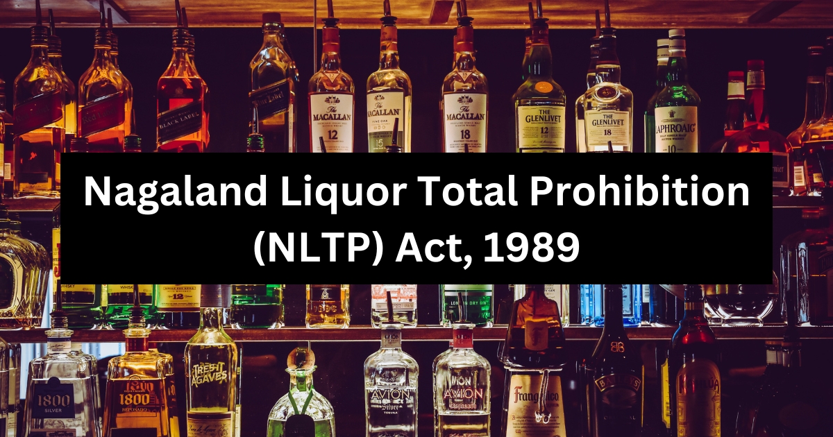 Nagaland Liquor Total Prohibition (NLTP) Act, 1989